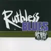 Ruthless Blues album lyrics, reviews, download