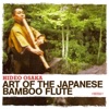 Art of the Japanese Bamboo Flute (Remastered)