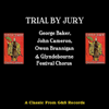 Trial By Jury - George Baker, John Cameron, Owen Brannigan & Glyndebourne Festival Chorus