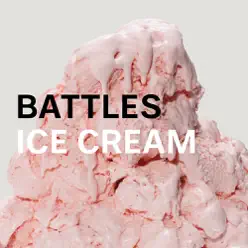 Ice Cream (feat. Matias Aguayo) - Single - Battles Ice Cream (feat. Matias Aguayo) - Single - Battles