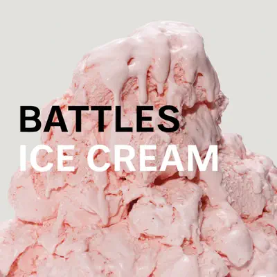 Ice Cream (feat. Matias Aguayo) - Single - Battles
