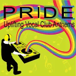 Pride (Uplifting Vocal House Anthems) by Various Artists album reviews, ratings, credits