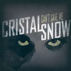 Can't Save Me - Single - Cristal Snow