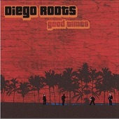 Diego Roots - Good Times