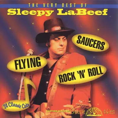 The Very Best of Sleepy LaBeef - Flying Saucers Rock 'N' Roll - Sleepy LaBeef