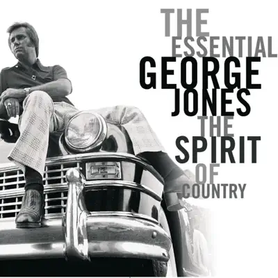 The Essential George Jones (The Spirit of Country) - George Jones