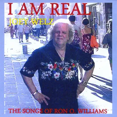 I Am Real(Joey Welz Sings the Songs of RON O.WILLIAMS) - Joey Welz