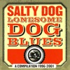 Lonesome Dog Blues: A Compilation 1996-2001