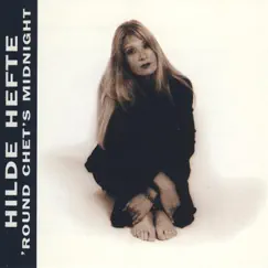 'Round Chet's Midnight. by Hilde Hefte album reviews, ratings, credits