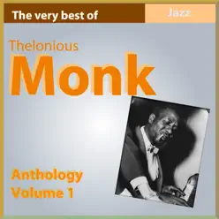 The Very Best of Thelonius Monk - Anthology, Vol. 1 - Thelonious Monk