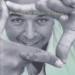 Foto Do Satélite by Arismar do Espirito Santo album reviews, ratings, credits