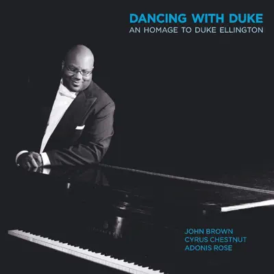 Dancing With Duke - An Homage to Duke Ellington - Cyrus Chestnut