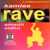 Amarjit Sidhu - Kamlee Rave