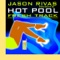 Fresh Track (Jason Rivas Thug No Vocals Mix) - Jason Rivas presents Hot Pool lyrics