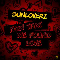 Now That We Found Love (Radio Mix) Song Lyrics