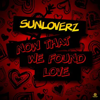 Now That We Found Love by Sunloverz album reviews, ratings, credits