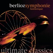 Ultimate Classics - Berlioz: Fantasy Symphony artwork
