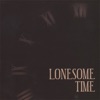 Lonesome Time