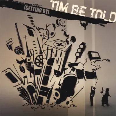 Getting By - Tim Be Told
