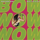 Bow Wow Wow - W.O.R.K. (Atomic Dog Mix)