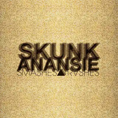 Smashes and Trashes (The Greatest Hits) [Remastered] {Bonus Track Version} - Skunk Anansie