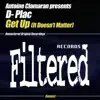 Get Up (It Doesn't Matter) [Antoine Clamaran's Remix] song lyrics