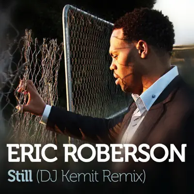 Still (DJ Kemit Remix) - Single - Eric Roberson