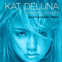 Dancing Tonight (Ralphi Rosario Remixes) - EP - Kat DeLuna