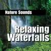 Relaxing Waterfalls album lyrics, reviews, download