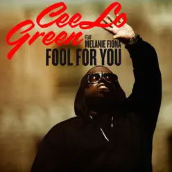 Fool for You (feat. Melanie Fiona) - Single - Cee Lo Green