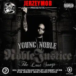 Jerzey Mob Presents: "Young Noble"- Noble Justice (The Lost Songs) - Young Noble Jerzey Mob Presents: "Young Noble"- Noble Justice (The Lost Songs) - Young Noble