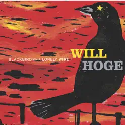 Blackbird On a Lonely Wire - Will Hoge