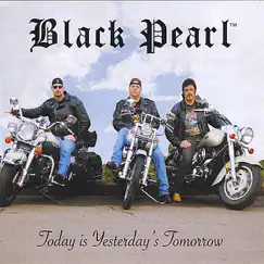 Today Is Yesterday's Tomorrow by Black Pearl album reviews, ratings, credits