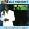 Glen Washington & Friends album lyrics, reviews, download