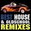 Best House & Oldschool Remixes
