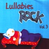Lullabies Rock Vol 3