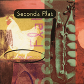 Seconds Flat - Seconds Flat