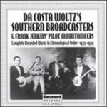 Da Costa Woltz's Southern Broadcasters & Frank Jenkins' Pilot Mountaineers (1927-1929)