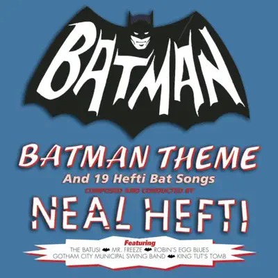 Batman Theme & 19 Hefti Bat Songs - Neal Hefti Batman Theme & 19 Hefti Bat Songs - Neal Hefti