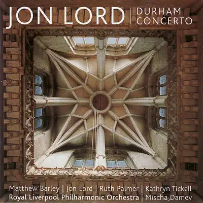 Lord: Durham Concerto - Royal Liverpool Philharmonic Orchestra Lord: Durham Concerto - Royal Liverpool Philharmonic Orchestra