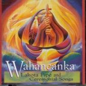 Wahancanka - Lakota Pipe and Ceremonial Songs artwork