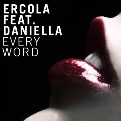 Every Word (feat. Daniella) - Ercola Every Word (feat. Daniella) - Ercola