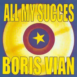 All My Succès : Boris Vian - Boris Vian