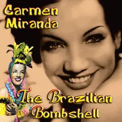 The Brazilian Bombshell - Carmen Miranda