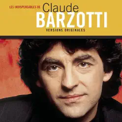 Les indispensables de Claude Barzotti - Claude Barzotti