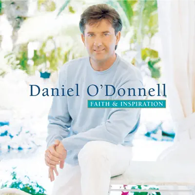 Faith & Inspiration - Daniel O'donnell Faith & Inspiration - Daniel O'donnell