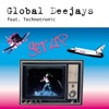 Global Deejays - Get Up (feat. Technotronic) [Video Mix]
