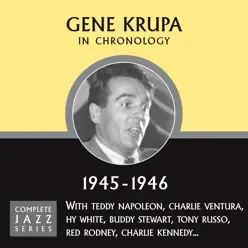 Complete Jazz Series 1945 - 1946 - Gene Krupa Complete Jazz Series 1945 - 1946 - Gene Krupa