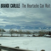 Brandi Carlile - The Heartache Can Wait