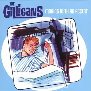 last ned album The Gilligans - Snoring With An Accent